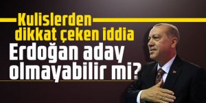 Erdoğan aday olmayabilir mi? Kulislerden dikkat çeken iddia