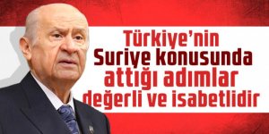 Bahçeli: Türkiye’nin Suriye konusunda attığı adımlar değerli ve isabetlidir