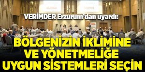 VERİMDER Erzurum’dan uyardı...