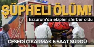 Erzurum'da şüpheli ölüm: Cesetti 6 saat çıkarabildiler