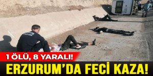 Erzurum’da feci kaza: 1 ölü, 8 yaralı