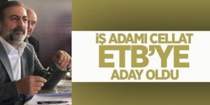 Cellat, ETB'ye aday