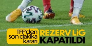 TFF kararıyla Rezerv Lig kapatıldı