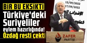 Bir bu eksikti! Türkiye'deki Suriyeliler eylem hazırlığında! Özdağ resti çekti!