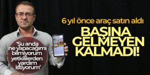 Erzurum'da 6 yıl önce araba satın aldı, başına gelmeyen kalmadı