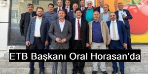 ETB Başkanı Oral’a Horasan’da yoğun ilgi