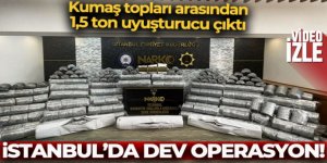 İstanbul'da dev operasyon: Kumaş topları arasından 1,5 ton uyuşturucu çıktı