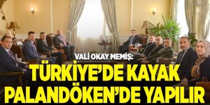 Erzurum Valisi Memiş: “Türkiye’de kayak Palandöken’de yapılır”