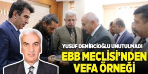 EBB Meclisi’nden vefa örneği