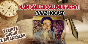 13 Ekim 1999: Vaaz Hocası Naim Gölleroğlu’nun Vefatı