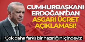 Erdoğan'dan asgari ücret açıklaması: 'Çok farklı olacak'