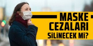 Maske cezaları silinecek mi?