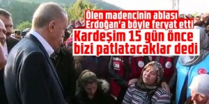 Kardeşim 15 gün önce bizi patlatacaklar dedi