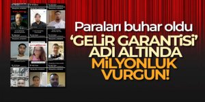 'Gelir Garantisi' adı altında milyon dolarlık vurgun
