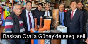 Başkan Oral’a Güney’de sevgi seli