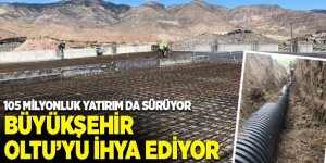 Büyükşehir’den Oltu’ya mega yatırımlar
