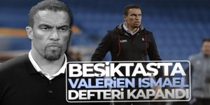 Beşiktaş'ta Valerien Ismael defteri kapandı