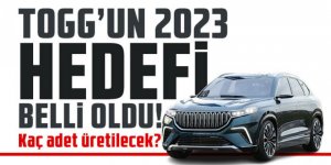 TOGG'un 2023 hedefi belli oldu! Kaç adet üretilecek?