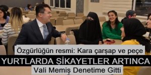 Vali Memiş gelen şikayetlere gitti: Kara çarşaf ve  peçe ile karşılandı