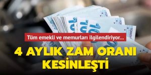 Tüm emekli ve memurları ilgilendiriyor... 4 aylık zam oranı kesinleşti