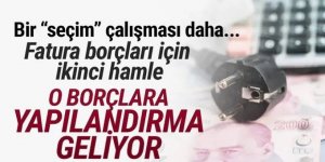Fatura borçları için yeni hamle: 1,6 milyar liralık elektrik borcuna yapılandırma geliyor