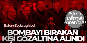 Bakan Soylu açıkladı! 'Bombayı bırakan kişi gözaltına alındı'