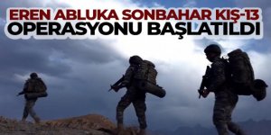 Eren Abluka Sonbahar Kış -13 operasyonu başlatıldı