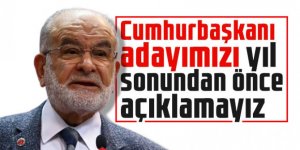 Karamollaoğlu: Cumhurbaşkanı adayımızı yıl sonundan önce açıklamayız