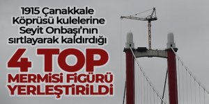 1915 Çanakkale Köprüsüne 4 top mermisi figürü yerleştirildi