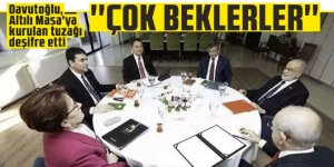 Davutoğlu, Altılı Masa'ya kurulan tuzağı deşifre etti