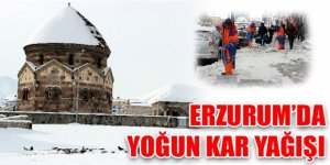 Erzurum’u beyaza bürüdü