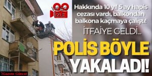 Erzurum'da aranan hırsız balkonda mahsur kaldı