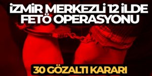 12 ilde FETÖ operasyonu: 30 gözaltı kararı