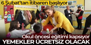 6 Şubat'tan itibaren okul öncesi eğitimdeki tüm okullarda ücretsiz yemek uygulaması başlıyor