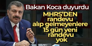 MHRS'DEN randevu alıp gelmeyenlere 15 gün yeni randevu yok