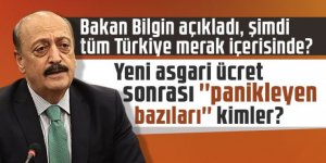 Bakan Bilgin: ''Asgari ücret zammı bazılarında panik yaratmıştır''