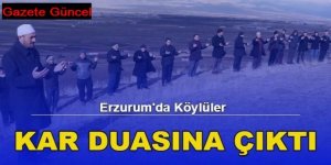Erzurum'da köylüler kar duasına çıktı: Yağdır Mevlam Kar