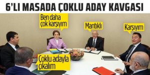 6'lı masada çoklu aday kavgası