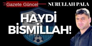 Haydi Bismillah!