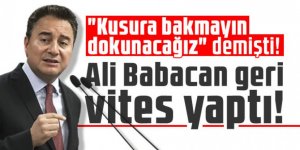 Ali Babacan geri vites yaptı!