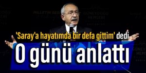 'Saray'a hayatımda bir defa gittim' dedi: Kılıçdaroğlu, o günü anlattı