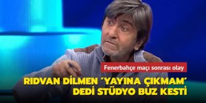 Rıdvan Dilmen ‘yayına çıkmam' dedi stüdyo buz kesti!