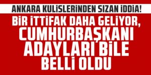 Bu iddia ortalığı karıştırır: ''Yeni bir ittifak kuruluyor, adayı da belli''