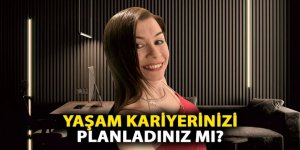 Yaşam Kariyerinizi Planladınız mı?