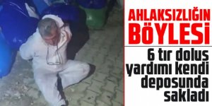 6 tır dolusu yardımı kendi deposunda sakladı