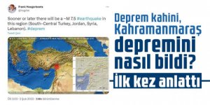 Deprem kahini, Kahramanmaraş depremini nasıl bildi? İlk kez anlattı