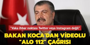 Bakan Koca'dan videolu "ALO 112" çağrısı