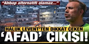 Haluk Levent'ten dikkat çeken AFAD açıklaması
