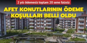 Afet konutlarının ödeme koşulları belli oldu...