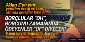 Yine, yeniden A'dan Z'ye vergi affı için detaylar belli oldu